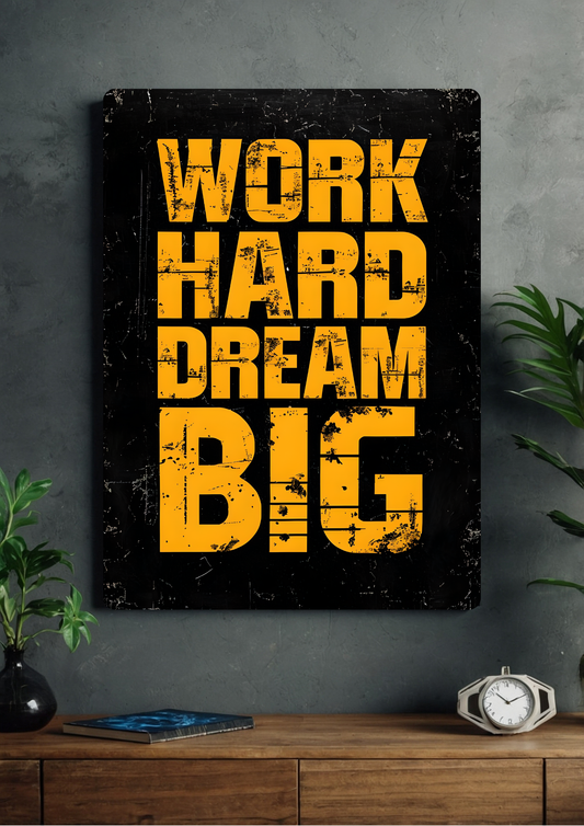 Work hard dream big